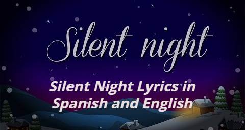 Silent Night Lyrics in Spanish and English