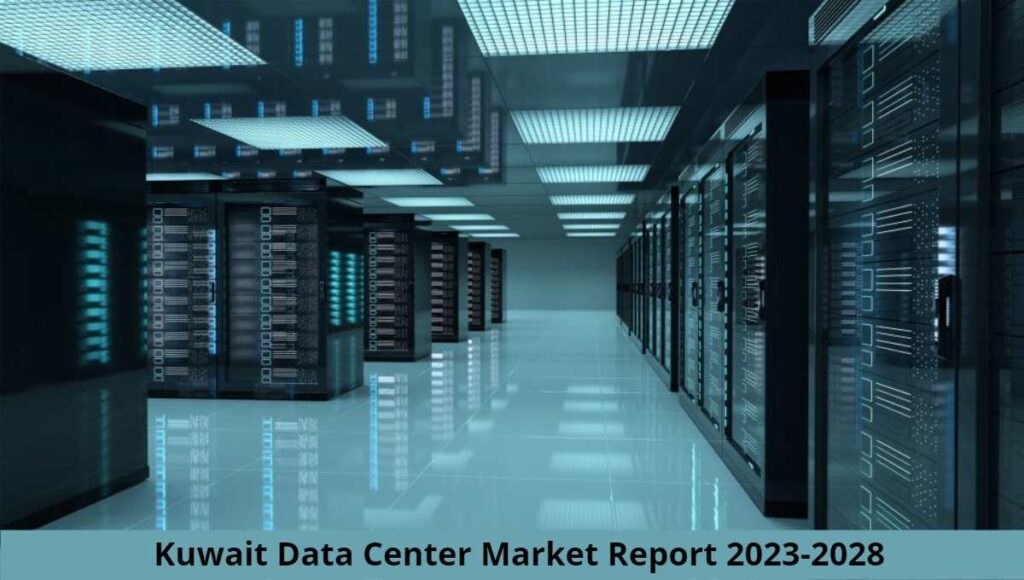 Kuwait Data Center Market Report 2023-2028