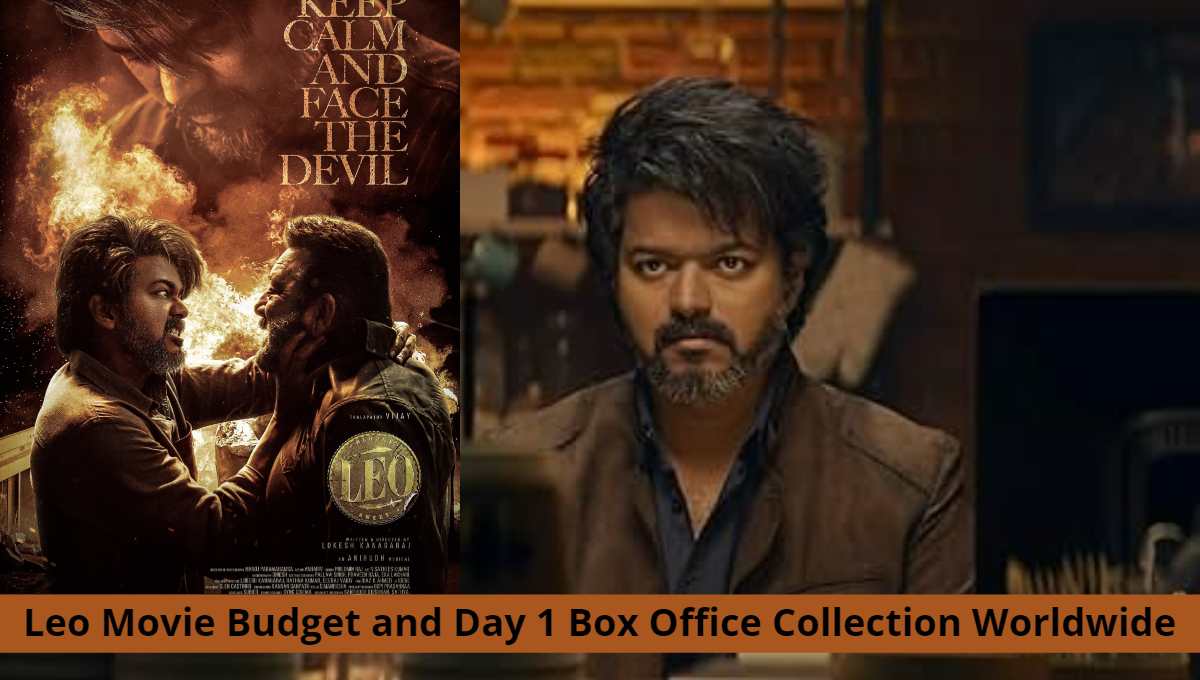 Leo Movie Budget and Day 1 Box Office Collection Worldwide