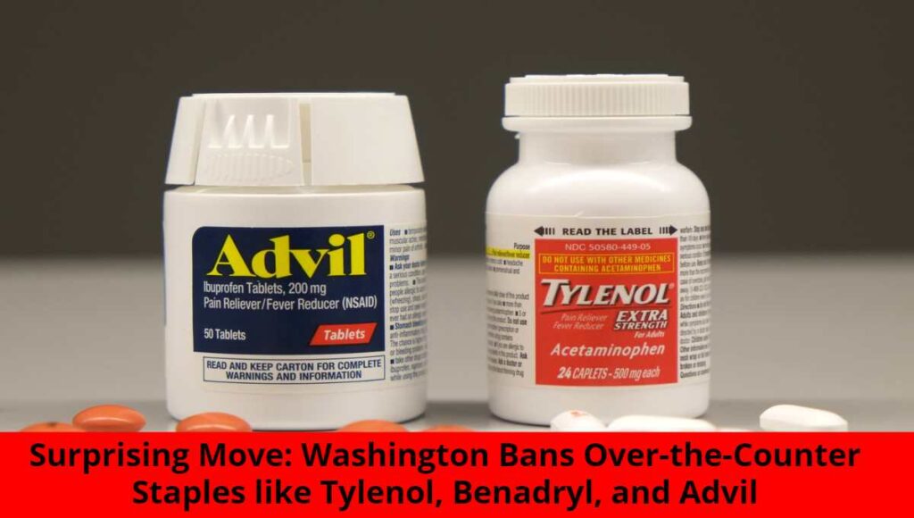 Surprising Move_ Washington Bans Over-the-Counter Staples like Tylenol, Benadryl, and Advil