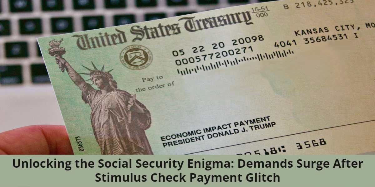 Unlocking the Social Security Enigma_ Demands Surge After Stimulus Check Payment Glitch