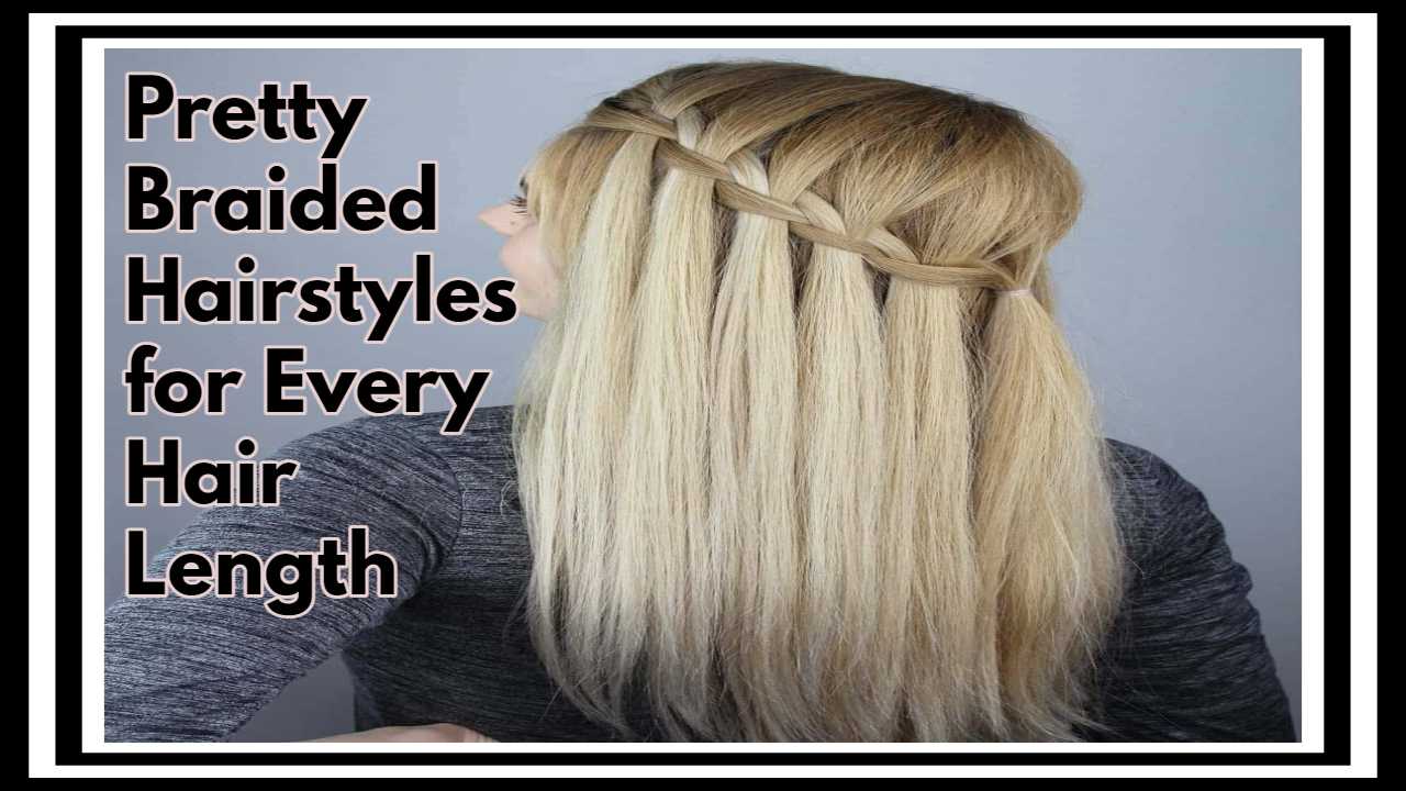 Pretty Braided Hairstyles for Every Hair Length