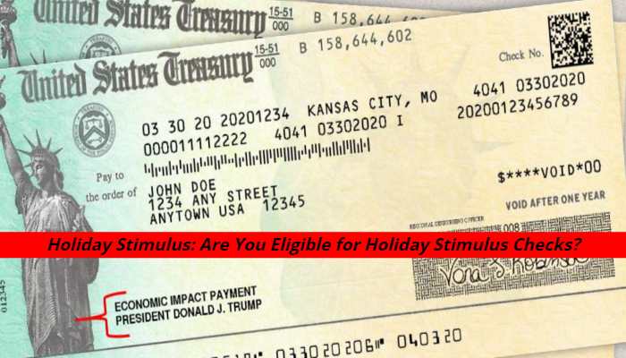 Holiday Stimulus: Are You Eligible for Holiday Stimulus Checks?